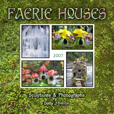 Faerie Houses 2007