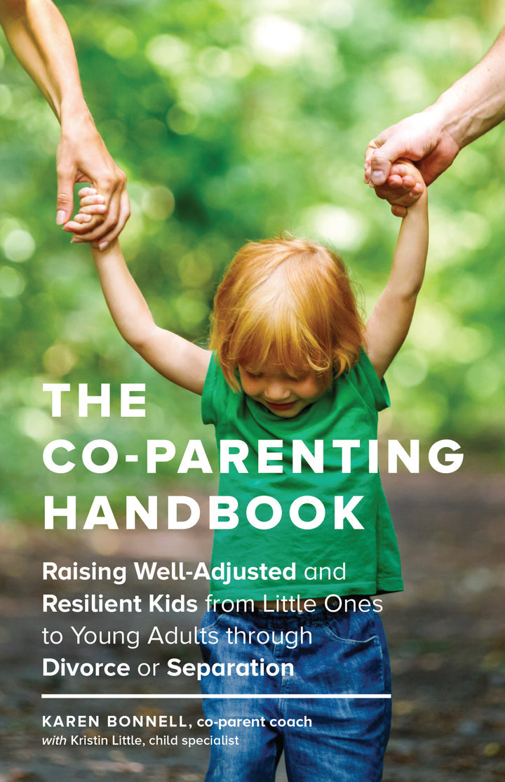 The Co-Parenting Handbook Raising Well-Adjusted and Resilient Kids from Little Ones to Young Adults through Divorce or Separation PDF E-book :