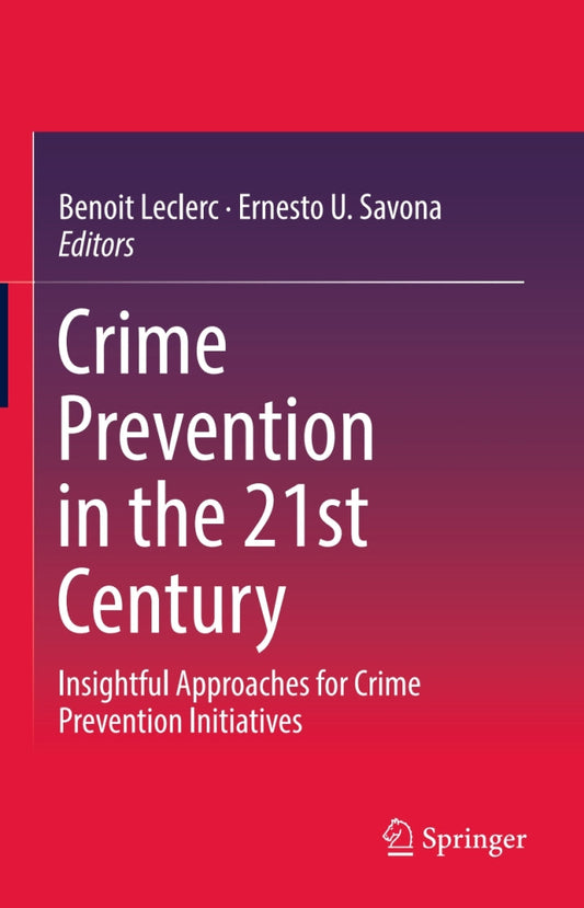 Crime Prevention in the 21st Century Insightful Approaches for Crime Prevention Initiatives  - E-Book and test bank