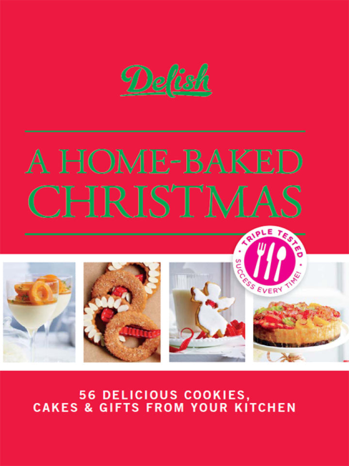 Delish A Home-Baked Christmas 56 Delicious Cookies, Cakes & Gifts From Your Kitchen  - E-Book and test bank