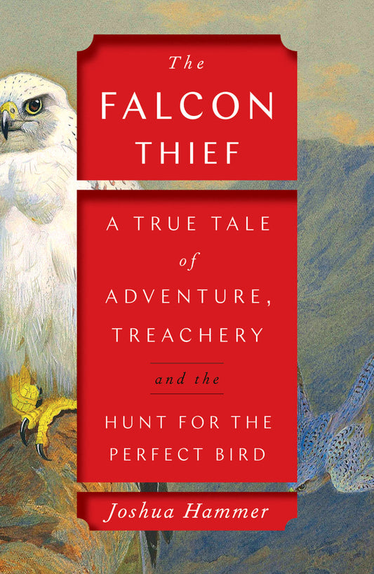 The Falcon Thief A True Tale of Adventure, Treachery, and the Hunt for the Perfect Bird PDF E-book :