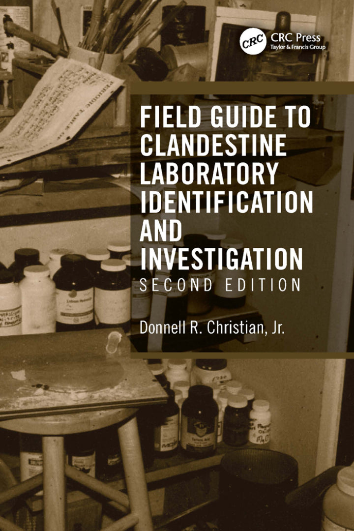 Field Guide to Clandestine Laboratory Identification and Investigation 2nd Edition  PDF BOOK