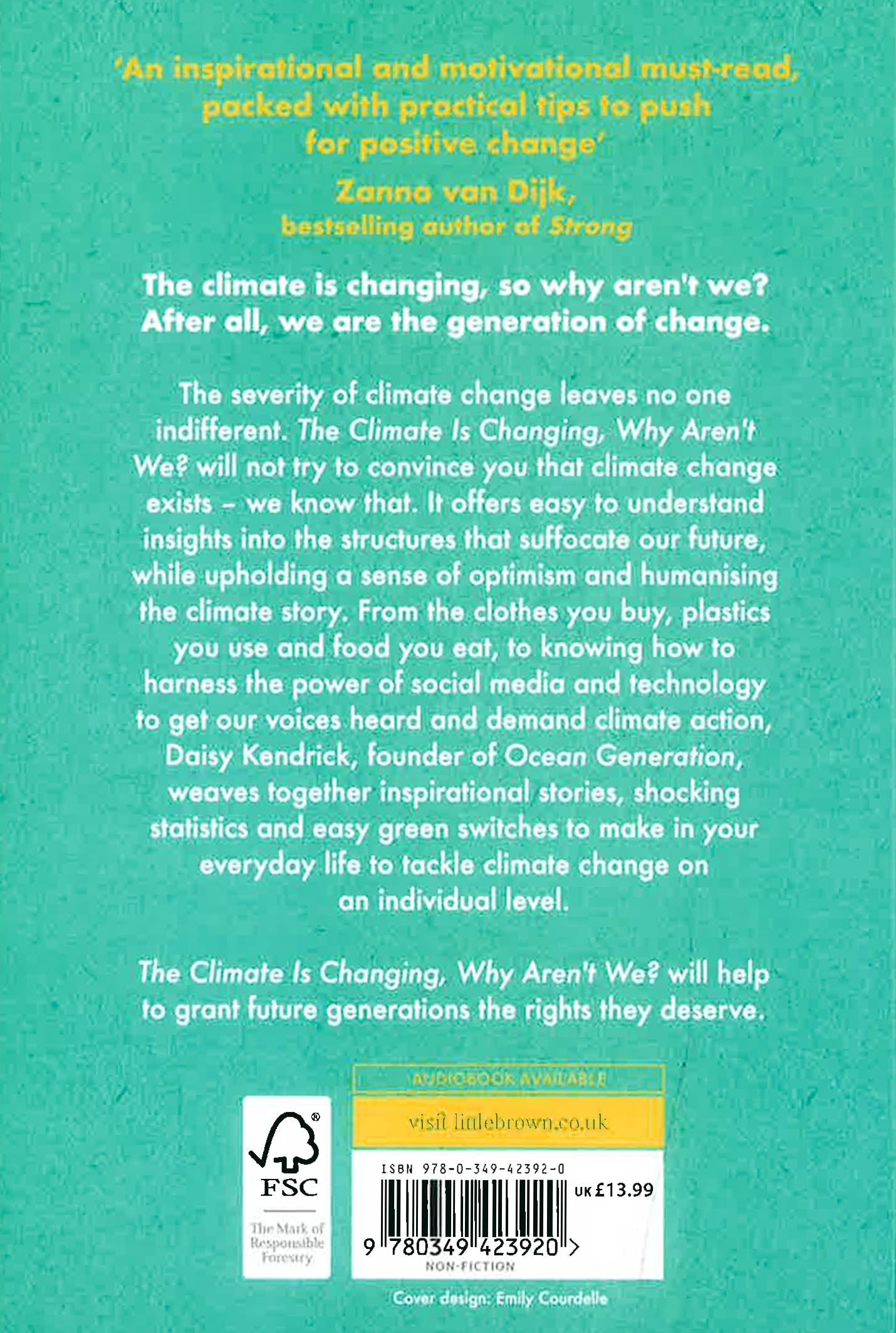 The Climate Is Changing, Why Aren't We?: A Practical Guide To How You Can Make A Difference