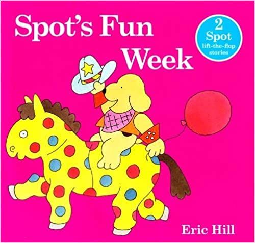 Spot's Fun Week - 2 Spot lift-the-flap Stories