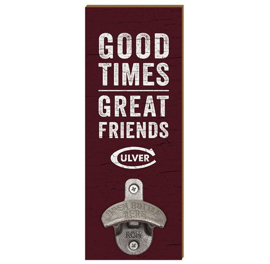 Good Times, Great Friends Wall Mount Bottle Opener